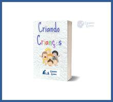 Carregar imagem no visualizador da galeria, Criando Crianças - o Que Todos Os Pais De Nossa Geração

